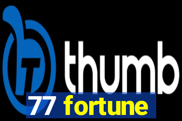 77 fortune